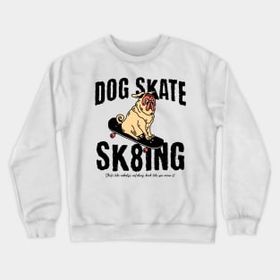 Dog skate Crewneck Sweatshirt